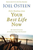 Daily readings from Your best life now : 90 devotions for living at your full potential /