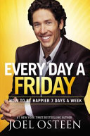 Every day a Friday : how to be happier 7 days a week /