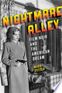 Nightmare alley : film noir and the American dream /