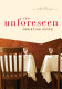 The unforeseen : a novel /