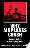 Why airplanes crash : aviation safety in a changing world /