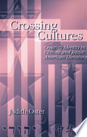 Crossing cultures : creating identity in Chinese and Jewish American literature /