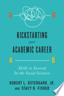 Kickstarting your academic career : skills to succeed in the social sciences /