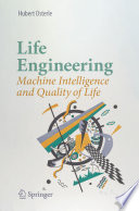 Life Engineering : Machine Intelligence and Quality of Life /