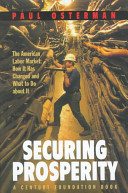 Securing prosperity : the American labor market : how it has changed and what to do about it /