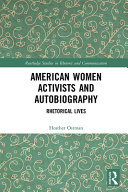 American women activists and autobiography : rhetorical lives /