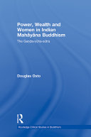 Power, wealth and women in Indian Mahāyāna Buddhism : the Gaṇḍavyūha-sūtra /