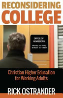 Reconsidering college : Christian higher education for working adults /