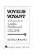 Voyeur voyant ; a portrait of Louis-Ferdinand Celine.