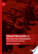 Eduard Bernstein on the German Revolution : Selected Historical Writings /