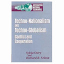 Techno-nationalism and techno-globalism : conflict and cooperation /