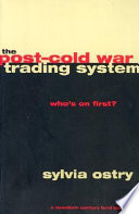 The post-cold war trading system : who's on first? /