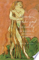 Monsters, gender and sexuality in medieval English literature /