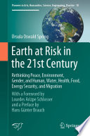 Earth at Risk in the 21st Century: Rethinking Peace, Environment, Gender, and Human, Water, Health, Food, Energy Security, and Migration  : With a Foreword by Lourdes Arizpe Schlosser and a Preface by Hans Günter Brauch /