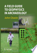 A field guide to geophysics in archaeology /