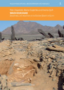 Wadi Khashab : unearthing late prehistory in the Eastern Desert of Egypt /