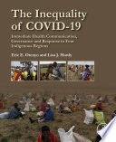 The inequality of COVID-19 : immediate health communication, governance and response in four indigenous regions /