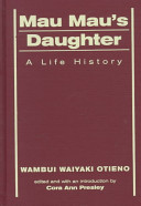 Mau Mau's daughter : a life history /