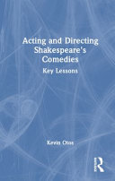 Acting and directing Shakespeare's comedies : key lessons /