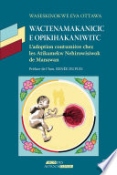 Wactenamakanicic e opikihakaniwitc : L'adoption coutumière chez les Atikamekw Nehirowisiwok de Manawan /