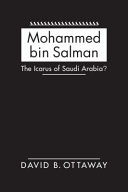 Mohammed bin Salman : the Icarus of Saudi Arabia? /