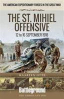 The St. Mihiel offensive : 12-16 September 1918 /