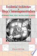 Residential architecture in Bhoja's Samarāṅganasūtradhāra : introduction, text, translation and notes /