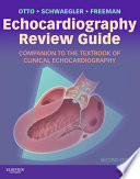 Echocardiography review guide : companion to the Textbook of clinical echocardiography /