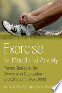 Exercise for mood and anxiety : proven strategies for overcoming depression and enhancing well-being /