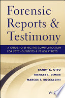 Forensic reports & testimony : a guide to effective communication for psychologists and psychiatrists /