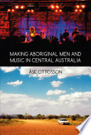 Making aboriginal men and music in Central Australia /