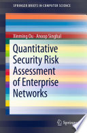 Quantitative Security Risk Assessment of Enterprise Networks /