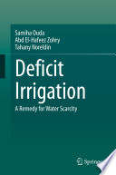 Deficit Irrigation : A Remedy for Water Scarcity /