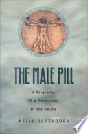 The male pill : a biography of a technology in the making /