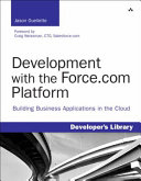 Development with the Force.com platform : building business applications in the cloud /