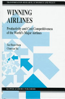 Winning airlines : productivity and cost competitiveness of the world's major airlines /