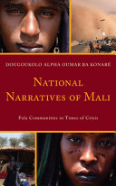 National narratives of Mali : Fula communities in times of crisis /