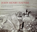 John Henry Haynes : a photographer and archaeologist in the Ottoman Empire, 1881-1900 /