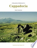 A Byzantine settlement in Cappadocia /