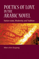 Poetics of love in the Arabic novel : nation-state, modernity and tradition /
