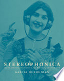 Stereophonica : sound and space in science, technology, and the arts /