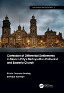 Correction of differential settlements in Mexico City's Metropolitan Cathedral and Sagrario Church /