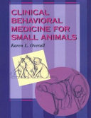 Clinical behavioral medicine for small animals /