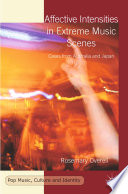 Affective intensities in extreme music scenes : cases from Australia and Japan /