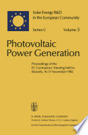 Photovoltaic Power Generation : Proceedings of the EC Contractors' Meeting held in Brussels, 16-17 November 1982 /