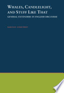 Whales, candlelight, and stuff like that : general extenders in English discourse /