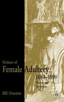 Fictions of female adultery, 1684-1890 : theories and circumtexts /