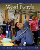 Word nerds : teaching all students to learn and love vocabulary /