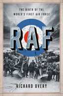 RAF : the birth of the world's first air force /