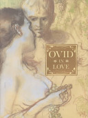 Ovid in love : Ovid's Amores /